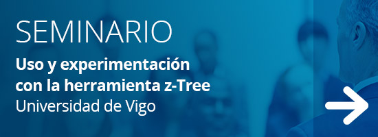 Seminario de uso y experimentación con la herramienta z-Tree. Universidad de Vigo